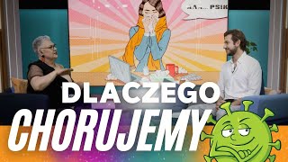 Dlaczego chorujemy ?