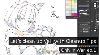 Let's clean up Vel, with cleanup tips | Only in Wan ep 1 | Animation Process (Cl