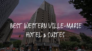 Best Western Ville-Marie Hotel \u0026 Suites Review - Montreal , Canada