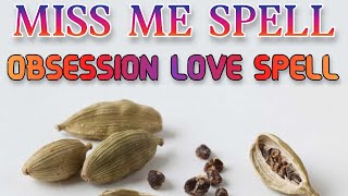 Miss Me Spell || Obsession Love Spell || Permanent Love Spell || Relationship Love Spell.