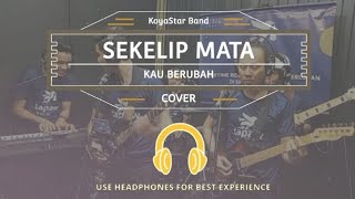 Sekelip Mata Kau Berubah cover   by KoyaStar Band