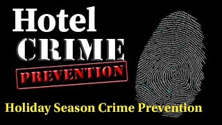 Hotel Crime Prevention | Hotel Crime Deterrence | Hotel Safety and Security in Holidays |Mentor Tech