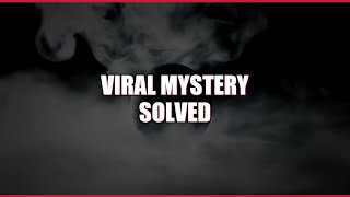 Viral Mystery Solved