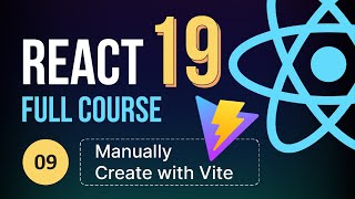 React19 Tutorial Full Course #09 - Manually Create with Vite
