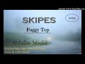 Foggy Top - Skipes ft. Cullzen Mendaki (2024) [Audio]