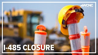 Construction forcing I-485 closure in Matthews