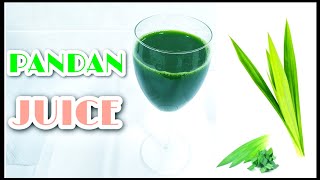 HOW TO MAKE PANDAN JUICE/ PANDAN JUICE BENEFITS