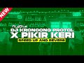 DJ Kroncong Protol x Pikir keri (Speed up And Reverb)