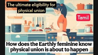 how does the earthly feminine know physical union is about to happen