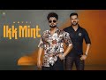 Ikk Mint (Official Video) Kotti | Agaman Productions | Latest Punjabi Songs 2024 | New Punjabi Song