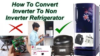 lg single door inverter fridge se non Inverter fridge bane ka video. pcb change,compressor change.