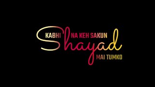 Shayad | Arijit Singh | Love Aaj Kal| Lyrical Video |   Whatsapp Status | HD