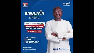 DR. MAHAMUDU BAWUMIA SPEAKS ON HIS VISION FOR GHANA'S NEXT CHAPTER  07/02/24