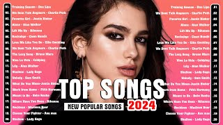 Top 50 songs 2024 - New Music 2024 ~ Pop Music 2024 New Song ~ Top Trending Songs 2024
