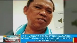 Isa umanong galamay ng sinasabing drug lord na si Alyas Jaguar, napatay sa isang shootout