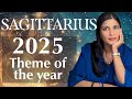 SAGITTARIUS 2025 theme of the year