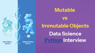 Python Interview: Mutable vs Immutable Objects Explained with Data-Science Example