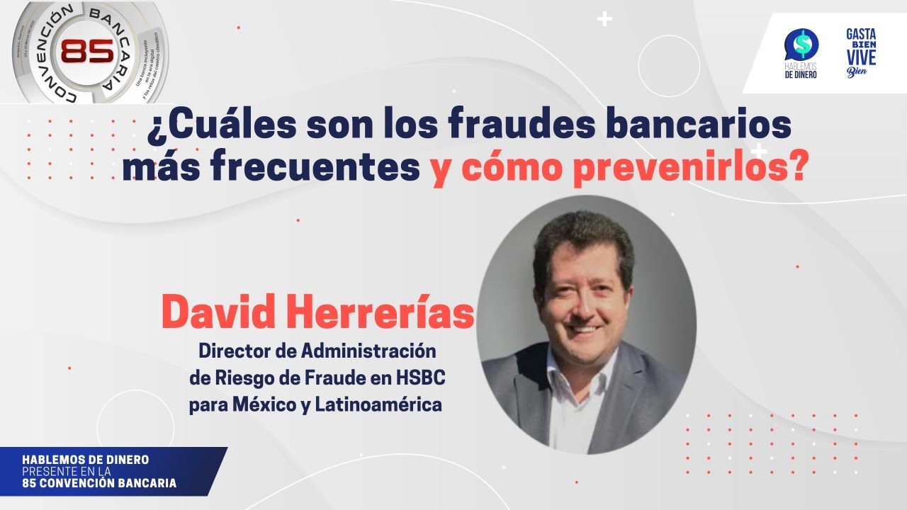 ¿Cuáles Son Los Fraudes Bancarios Más Frecuentes Y Cómo Prevenirlos ...