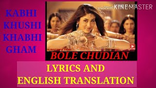 Bole Chudiyan LYRICS TRANSLATION  - K3G|Amitabh, Shah Rukh, Kajol, Kareena, Hrithik|Udit Narayan