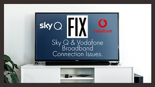 HOW TO FIX Sky Q connection issues with VODAFONE BROADBAND