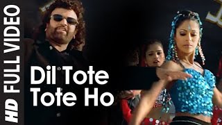 Dil Tote Tote Ho Gaya HD Video  Bichhoo  Hans Raj Hans  Shweta Shetty | Bobby Deol  Rani Mokharjee