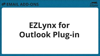 EZLynx 5 - How to Install and Use Outlook Plug-in