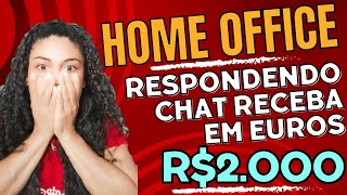 GANHE ATE R$2.000 apenas para responder chat, PLATAFORMA ta pagando em euros.