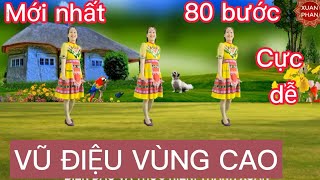 💐VŨ ĐIỆU VÙNG CAO💐 ( BIÊN ĐẠO MỚI  - CHO NGƯỜI MỚI -  80 BƯỚC -RẤT ĐẸP  )