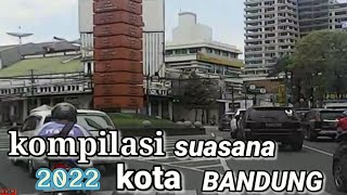 Kompilasi suasana kota bandung-jelajah kota bandung-lalulintas bandung