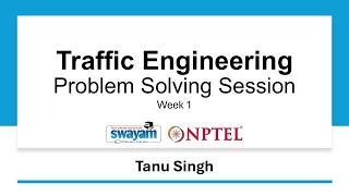 Traffic Engineering - NPTEL Problem Solving Session- Week 1