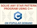 Solve any star pattern program in C++