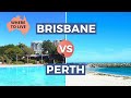 PERTH VS BRISBANE AUSTRALIA: Lifestyle Comparison