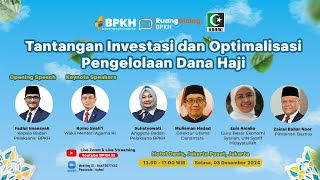 RUANG DIALOG BPKH - TANTANGAN INVESTASI DAN OPTIMASI PENGELOLAAN BIAYA HAJI