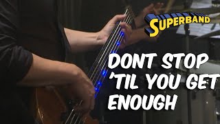 'DON'T STOP 'TIL YOU GET ENOUGH' (MICHAEL JACKSON) cover by Superband