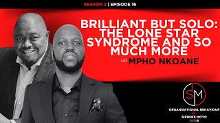 Episode 16 | Brilliant But Solo: The Lone Star Syndrome and so much more with Mpho Nkoane.