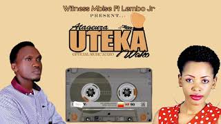 AUDIO: WITNESS MBISE FT. LEMBO JR. - ATAGEUZA UTEKA WAKO