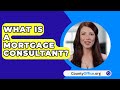 What Is A Mortgage Consultant? - CountyOffice.org