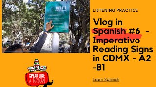 Vlog in Spanish #6  Imperativo Learning signs in CDMX   A2   B1