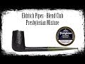 Eldritch Pipes - Blend Club - Planta's Presbyterian Mixture