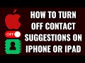How to Turn Off Contact Suggestions on iPhone or iPad