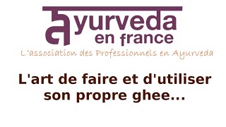 L'art de faire et d'utiliser son propre ghee, Ayurveda