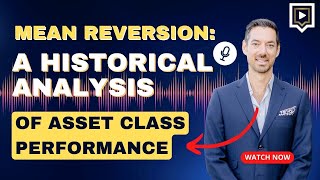 InvestTalk - 1-22-2024 – Mean Reversion: A Historical Analysis of Asset Class Performance