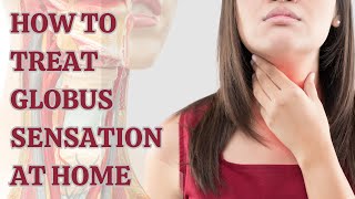 How to Treat Globus Sensation at Home Remedy to Soothe Throat Tightness Naturally