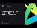 Step 5 - React tutorial: Debugging TSX with Chrome
