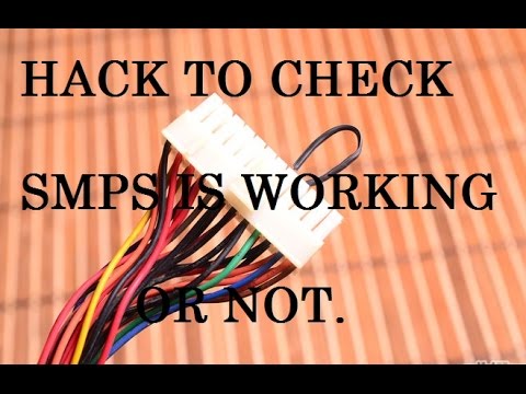 How to check smps/power supply unit is working or not simple hack How to check smps/power supply unit is working or not simple hack