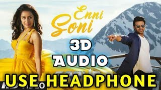 Enni Soni 3D Audio Song | Saaho | Prabhas, Shraddha Kapoor | Guru Randhawa,Tulsi Kumar | VKM Music