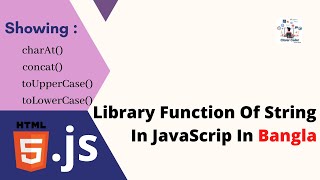 JavaScript Bangla Tutorial : 12 | Library Function For String In JavaScript.