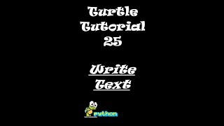 Turtle Tutorial 25: Write Text