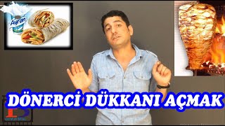 TAVUK DÖNER DÜKKANI AÇMAK... DÖNERCİ NASIL AÇILIR. DÖNERCİ KAÇ PARAYA AÇILIR. BİLMEM AMA KARLI İŞ