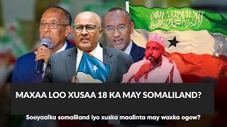 Xog Maxaa loo Xusaa 18 may? Sirta ka danbaysa maanta Somaliland ee lagu xasuusto Geesi yaashii?